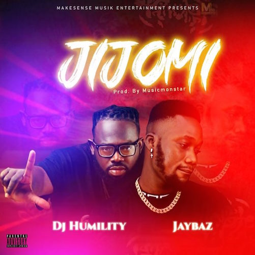 DJ Humility x Jaybaz - Jijomi