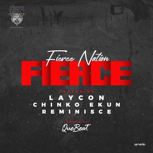 Laycon Ft. Chinko Ekun & Reminisce - Fierce Nation