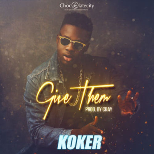 Koker - Give Them