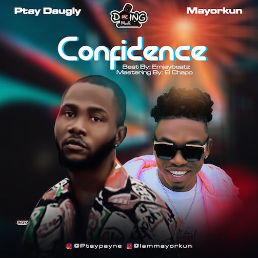 Ptay Daugly Ft. Mayorkun - Confidence
