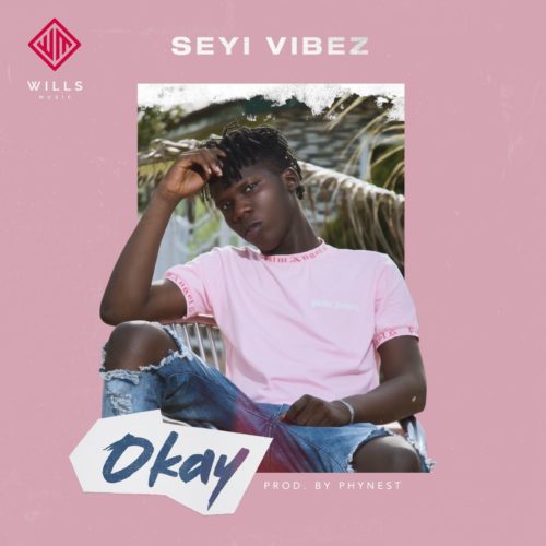 Seyi Vibez - Okay