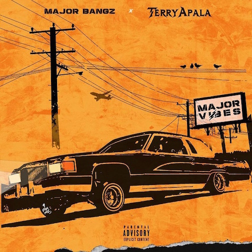 DOWNLOAD EP: Terry Apala x Major Bangz - Major Vibes