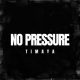 Lyrics: Timaya – No Pressure