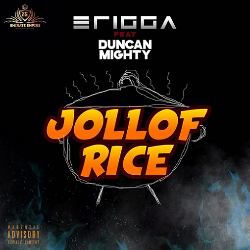 Erigga Ft. Duncan Mighty - Jollof Rice