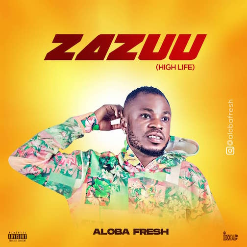 Aloba Fresh - Zazuu (High Life)