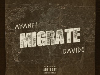 Ayanfe - Migrate Ft. Davido