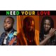 Ayanfe - Need Your Love Ft. Davido & Stonebwoy