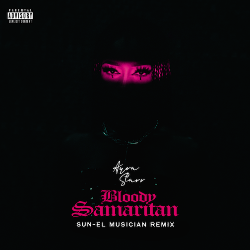 Ayra Starr - Bloody Samaritan (Remix) Ft. Sun-EL Musician
