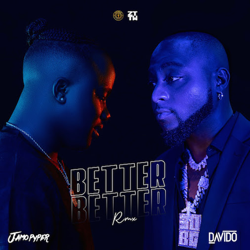 Jamopyper - Better Better (Remix) Ft. Davido