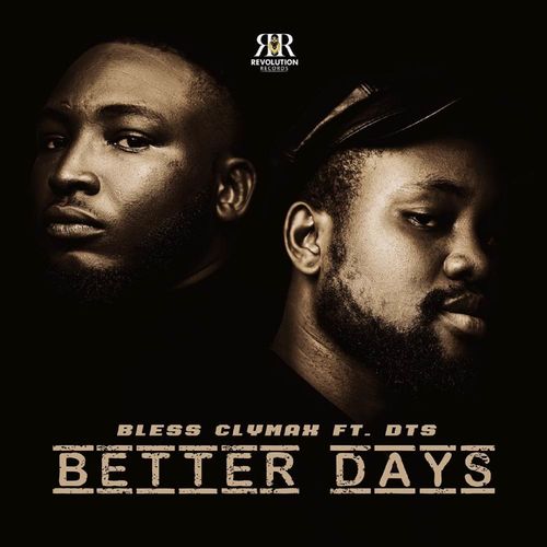 Bless Clymax - Better Days Ft. DTS
