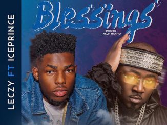 Leczy Ft. Ice Prince - Blessings