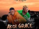 Bode Messiah - Akoi Grace Ft. Portable