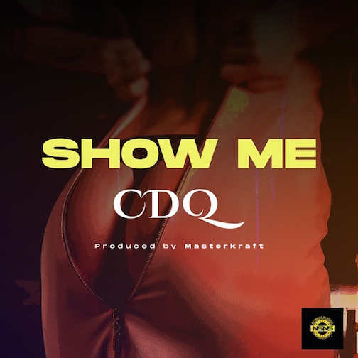 CDQ - Show Me (Prod. by Masterkraft)