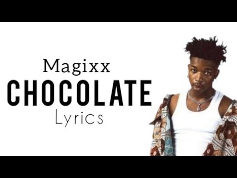 LYRICS: Magixx – Chocolate