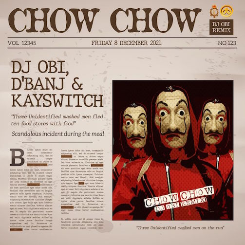 DJ Obi - Chow Chow Ft D’banj & Kayswitch