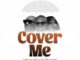 Cobhams Asuquo - Cover Me Ft. The Kabal (2Baba)