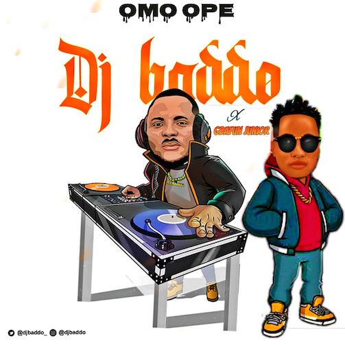 DJ Baddo & Gbafun Junior - Omo Ope