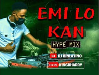 DJ Binlatino - Emi Lo Kan Hype Mix Ft. HypeKingBharry
