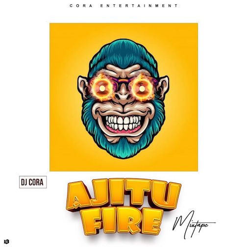 DJ Cora - Ajitu Fire Mixtape