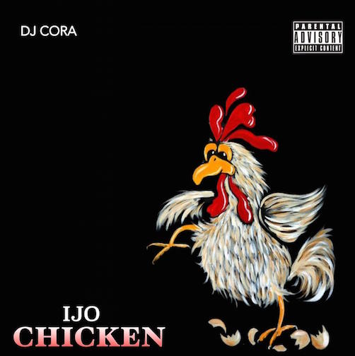 DJ Cora - Ijo Chicken