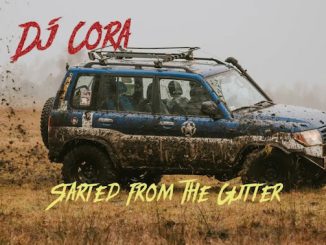 DJ Cora - Started From The Gutter