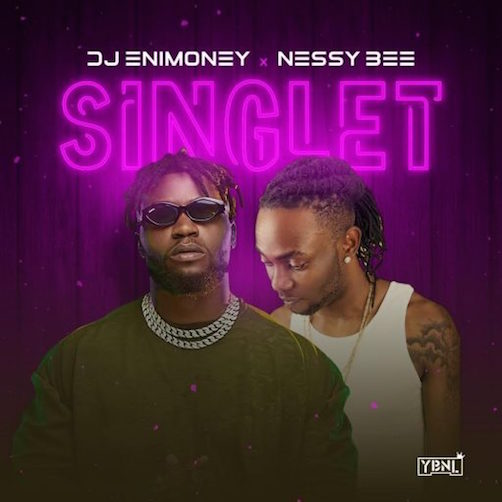 DJ Enimoney Ft. Nessy Bee - Singlet