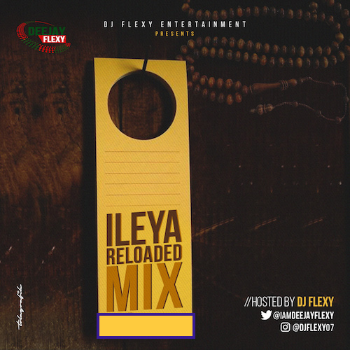 DJ Flexy - ileya Reloaded Mixtape 2023