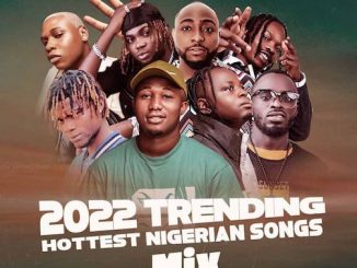 DJ Gambit - 2022 Trending Hottest Nigerian Songs Mix