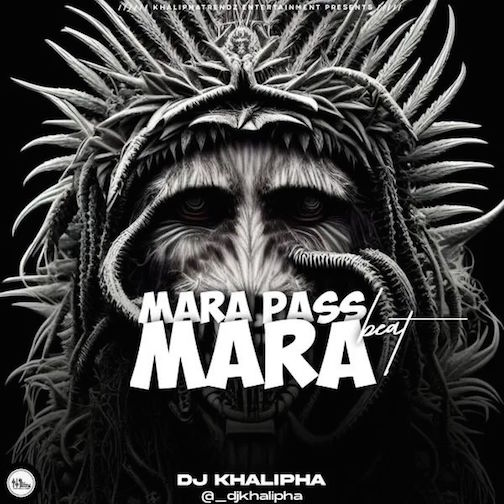DJ Khalipha - Mara Pass Mara Beat