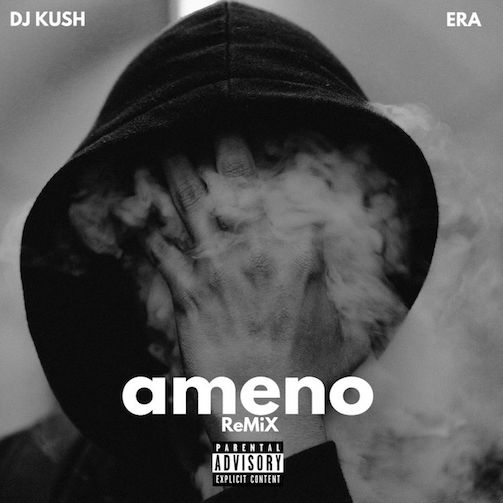 DJ Kush - Ameno (Remix) Ft. ERA
