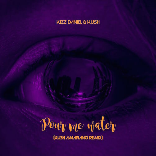 DJ Kush - Pour Me Water (KU3H Amapiano Remix) Ft. Kizz Daniel