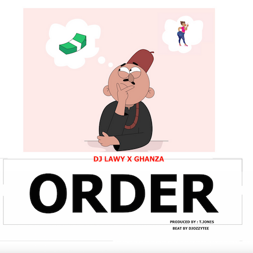 DJ Lawy - Order Ft. Ghanza