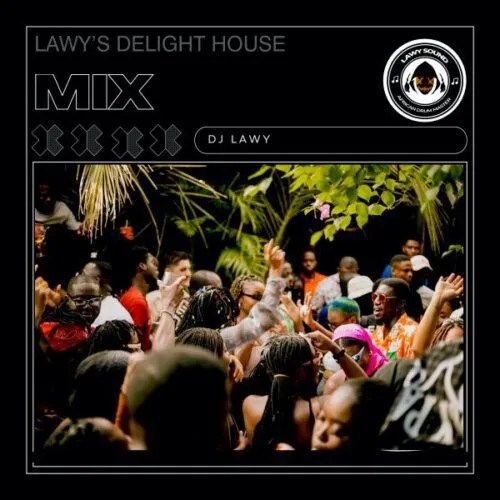 DJ Lawy - Lawy’s Delight House Mix