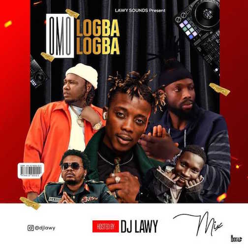 DJ Lawy - Omo Logba Logba Mix