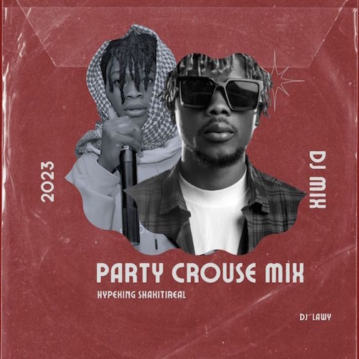 DJ Lawy - Party Crouse Mix Ft. Hypeman Shakitireal