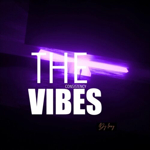 DJ Lawy - The Consistency Vibes Mixtape
