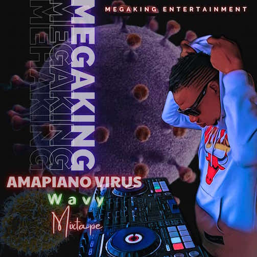 DJ Mega - Amapiano Virus Wavy Mixtape