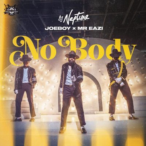 DJ Neptune Ft. Mr Eazi & Joeboy - Nobody