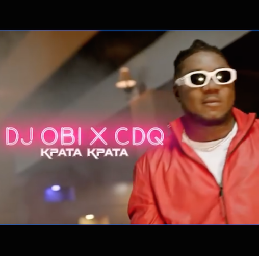 [Audio + Video] DJ Obi X CDQ - Kpata Kpata