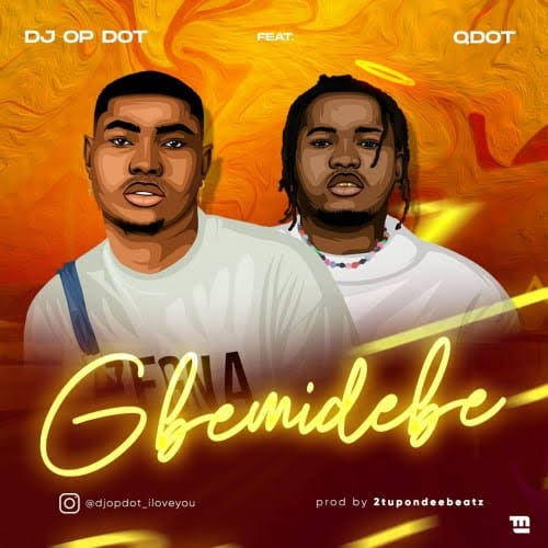 Video: DJ OP Dot - Gbemidebe Ft. Qdot
