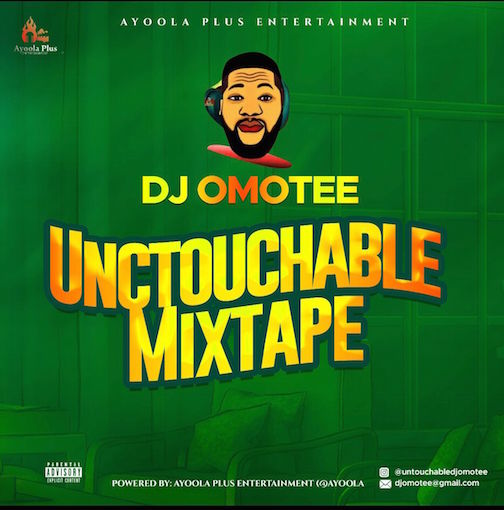 DJ Omotee - Untouchable Mixtape