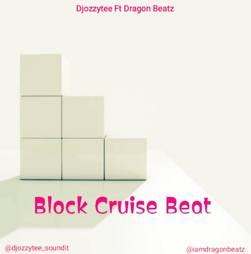 Free Beat DJ Ozzytee - Block Cruise Beat Ft. Dragon Beatz