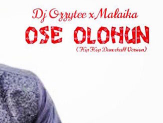 DJ Ozzytee x Malaika - Ose Olohun (Hip-hop version)
