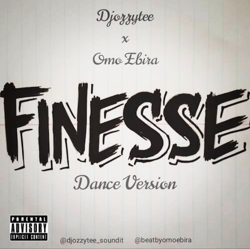 DJ Ozzytee x Omo Ebira - Finesse (Dance Version)