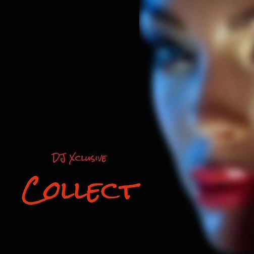 DJ Xclusive - Collect