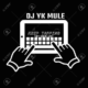 DJ YK Mule - Keep Tapping Gift Share Like