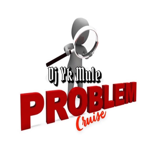 DJ YK Mule - Problem Cruise