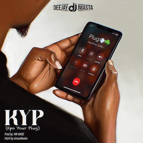 Deejay J Masta - KYP (Kpo Your Plug)