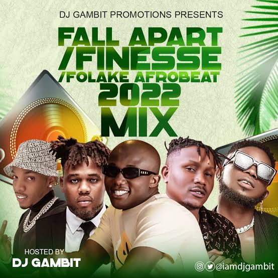 DJ Gambit - Fall Apart Finesse Folake Afrobeat 2022 Mix
