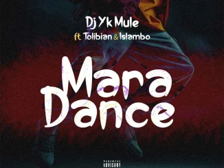 Dj Yk Mule – Mara Dance ft. Tolibian & Islambo